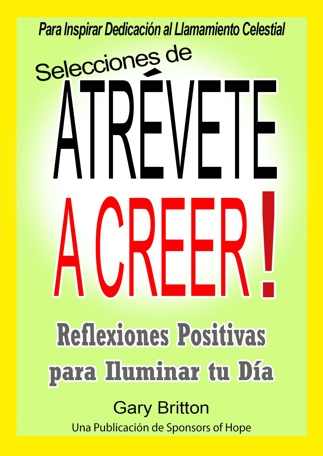 Atrevete a Creer
