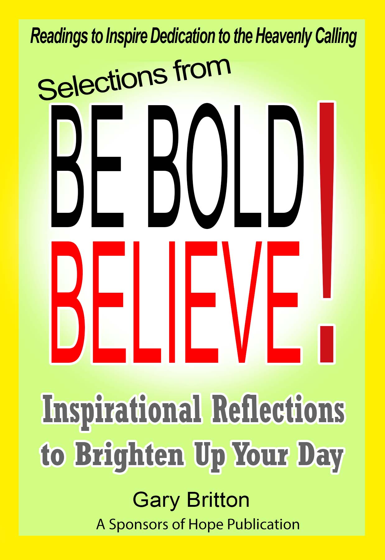 Selections from Be Bold Believe
